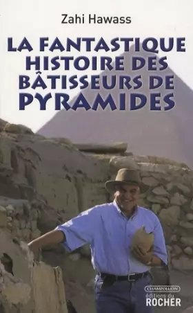 Couverture du produit · La fantastique histoire des bâtisseurs de pyramides