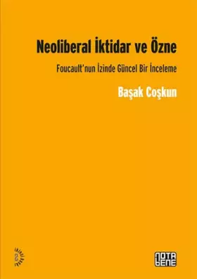 Couverture du produit · Neoliberal İktidar ve Özne: Foucault’nun İzinde Gücel Bir İnceleme