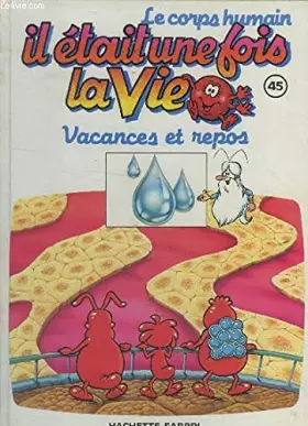 Couverture du produit · Il était une fois la vie n° 45 : Vacances et repos