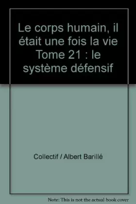 Couverture du produit · Le corps humain, il était une fois la vie Tome 21 : le système défensif