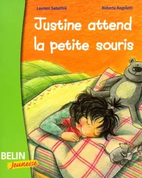 Couverture du produit · Justine attend la petite souris