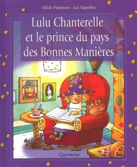 Couverture du produit · Lulu Chanterelle et le prince du pays des Bonnes Manières