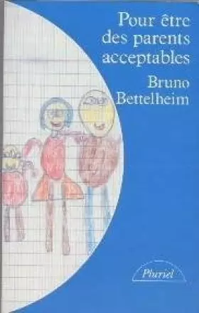 Couverture du produit · Pour être des parents acceptables : Une psychanalyse du jeu