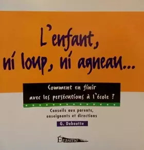 Couverture du produit · Enfant Ni Loup Ni Agneau Ct en Finir avec les Persecutions a