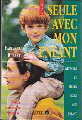 Couverture du produit · Seule avec mon enfant : Attendre et élever seule son enfant