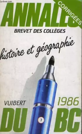 Couverture du produit · Annales du bac - brevet des colleges - vuibert - corrigees - 1986 - histoire et geographie