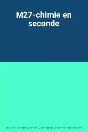 Couverture du produit · M27-chimie en seconde