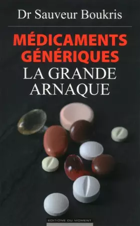 Couverture du produit · Médicaments génériques : la grande arnaque