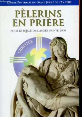 Couverture du produit · Pèlerins en prière, pour le jubilé de l'année sainte 2000