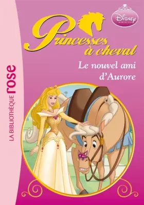 Couverture du produit · Princesses à cheval, Tome 4 : Le nouvel ami d'Aurore