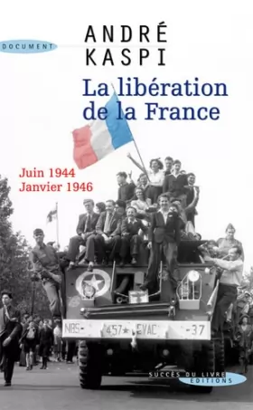 Couverture du produit · La libération de la France : Juin 1944-janvier 1946