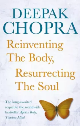 Couverture du produit · Reinventing the Body, Resurrecting the Soul: How to Create a New Self