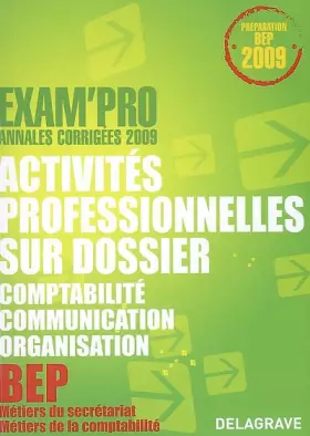 Couverture du produit · Activités professionnelles sur dossier épreuve EP2 BEP secrétariat/comptabilité : Annales corrigées