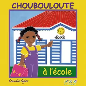 Couverture du produit · Choubouloute a l Ecole