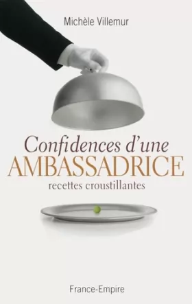 Couverture du produit · Confidences d'une ambassadrice recettes croustillantes