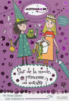 Couverture du produit · Griffonnator : Star de la mode, princesse ou sorcière ?