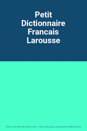 Couverture du produit · Petit Dictionnaire Francais Larousse