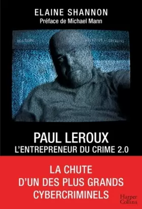 Couverture du produit · Paul LeRoux : L'entrepreneur du crime 2.0: La chute d'un des plus grands cybercriminels