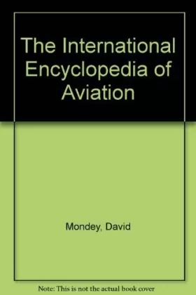 Couverture du produit · The International Encyclopedia of Aviation