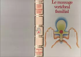 Couverture du produit · Le massage vertebral familial.