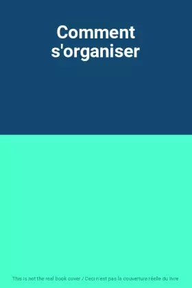 Couverture du produit · Comment s'organiser