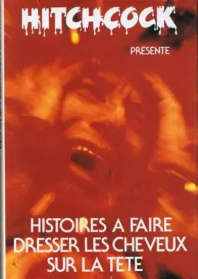 Couverture du produit · Histoires à vous faire dresser les cheveux sur la tête