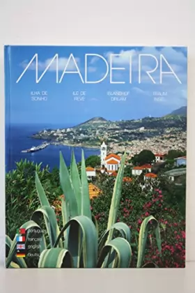 Couverture du produit · Madeira. Ilha de Sonho Ile De Reve Island of Dream Trauminsel. (Mehrsprachig: portugisisch/französisch/englisch/deutsch). - Rib