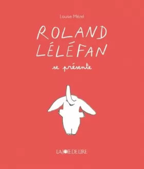 Couverture du produit · Roland Léléfan se présente