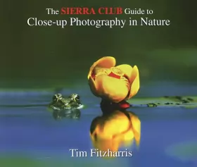 Couverture du produit · The Sierra Club Guide to Close-Up Photography in Nature