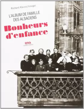 Couverture du produit · Bonheurs d'Enfance-l'Album de Famille des Alsaciens-la Boite a Images