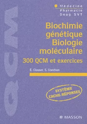 Couverture du produit · Biochimie génétique/biologie moléculaire : 300 QCM et exercices