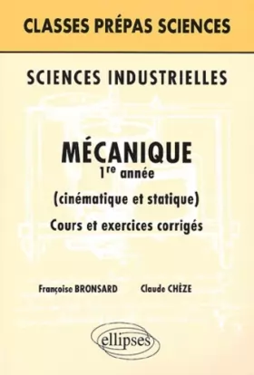 Couverture du produit · Sciences industrielles : Mécanique 1re année