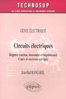 Couverture du produit · Circuits électriques : Régimes continu, sinusoïdal et impulsionnel