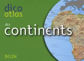 Couverture du produit · Dico atlas des continents