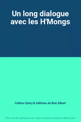 Couverture du produit · Un long dialogue avec les H'Mongs