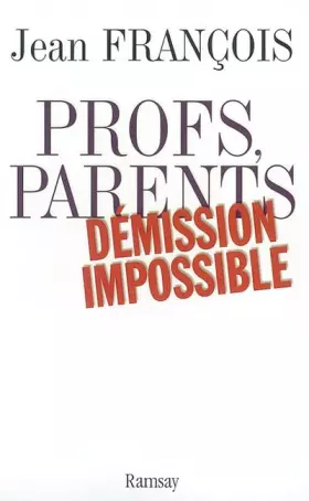 Couverture du produit · Profs, parents, démission impossible