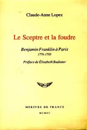 Couverture du produit · Le Sceptre et la foudre. Benjamin Franklin à Paris 1776-1785