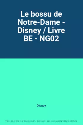 Couverture du produit · Le bossu de Notre-Dame - Disney / Livre BE - NG02