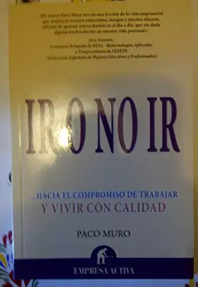 Couverture du produit · Ir o no ir. Hacia el compromiso de trabajar y vivir con calidad
