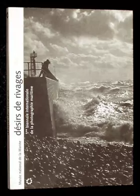 Couverture du produit · Désirs de rivages (1ère biennale internationale de la photographie maritime)
