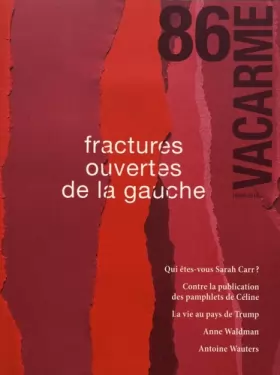 Couverture du produit · Vacarme N 86 Fractures Ouvertes de la Gauche - Hiver 2019