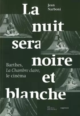 Couverture du produit · La Nuit sera noire et blanche: Barthes, la chambre claire, le cinéma