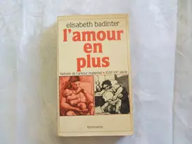 Couverture du produit · L'AMOUR EN PLUS.HISTOIRE DE L'AMOUR MATERNEL