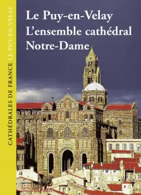 Couverture du produit · Le Puy-en-Velay, l'ensemble cathédral Notre-Dame