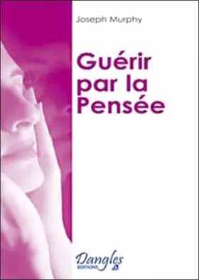 Couverture du produit · Guérir par la transformation de votre pensée