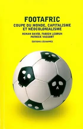 Couverture du produit · Footafric: Coupe du Monde, capitalisme et néocolonialisme