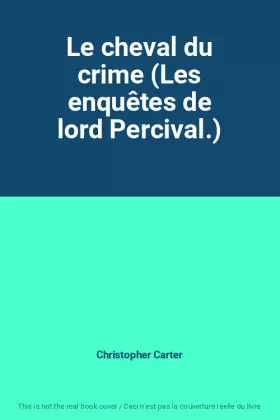 Couverture du produit · Le cheval du crime (Les enquêtes de lord Percival.)