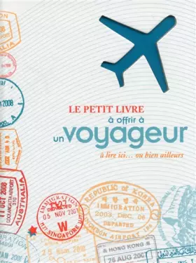 Couverture du produit · LE PETIT LIVRE A OFFRIR A UN VOYAGEUR
