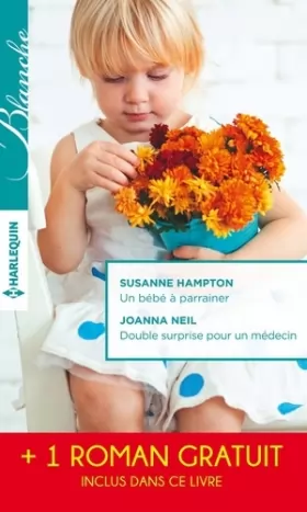 Couverture du produit · Un bébé à parrainer - Double surprise pour un médecin - Jusqu'au bout de la vérité