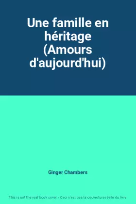 Couverture du produit · Une famille en héritage (Amours d'aujourd'hui)